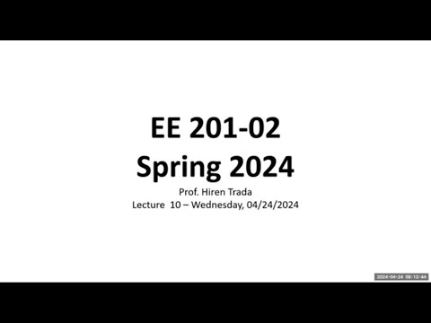 EE 201-02 - Lec 10 - 2024_04_24 - Ch. 2 ThNo