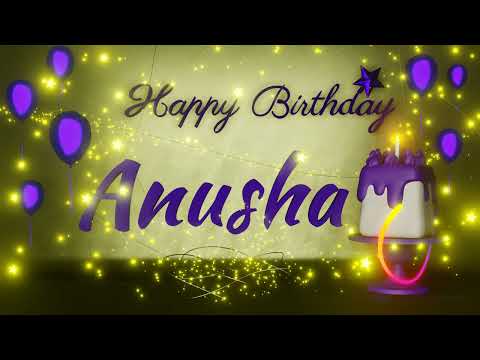 Anusha | Happy Birthday Song | Happy Birthday To You