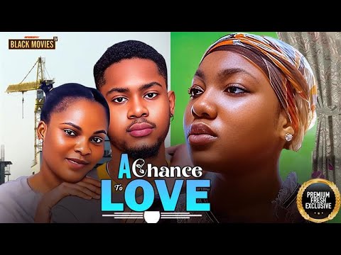 A CHANCE TO LOVE--SARIAN MARTIN, CLINTON JOSHUA, ANGEL- Latest Nigerian Movie 2025 #trending #Movies