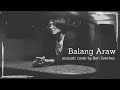 Balang Araw - I Belong to the Zoo (acoustic cover by Ben Sanchez)