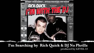 I'm Searching by Rich Quick & DJ No Phrillz, produced by LEVEL 13