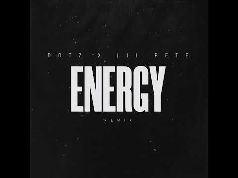 Dotz X Lil Pete - Energy (Remix) {Audio} (Prod. by Yamaica)