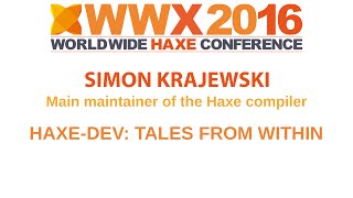 "Haxe-dev: tales from within" by Simon Krajewsk