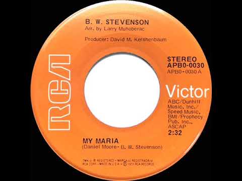 1973 HITS ARCHIVE: My Maria - B. W. Stevenson (stereo 45--#1 A/C)
