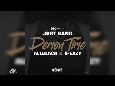 JUST BANG - DEMON TIME ft. ALLBLACK & G-Eazy (Official Audio)