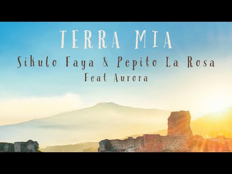 Sikulo Faya & Pepito La Rosa "Terra Mia "  Feat Aurora