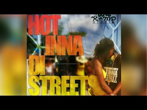 Styla - Hot Inna Di Street (Raw) June 2017
