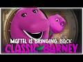 MATTEL IS BRINGING BACK CLASSIC BARNEY