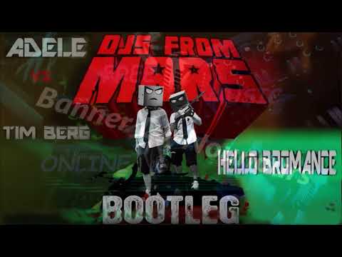 Adele Vs Tim Berg (Avicii) - Hello Bromance (Djs From Mars Bootleg)