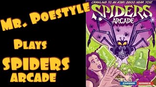 Mr. Poestyle Plays SPIDERS ARCADE  By Champ Games