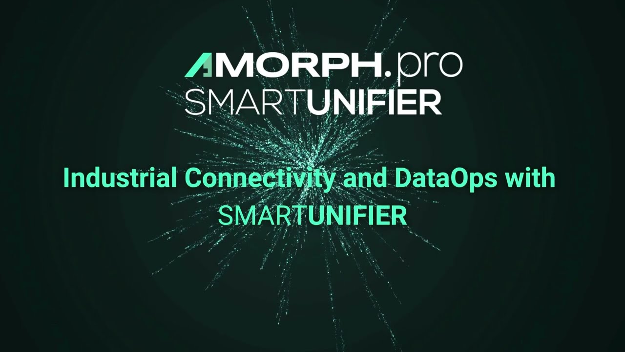 AMORPH.pro - Industrial Connectivity and DataOps with SMARTUNIFIER