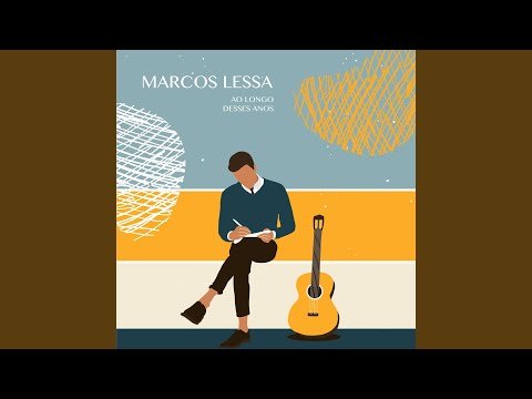 Ao Longo Desses Anos - Marcos Lessa
