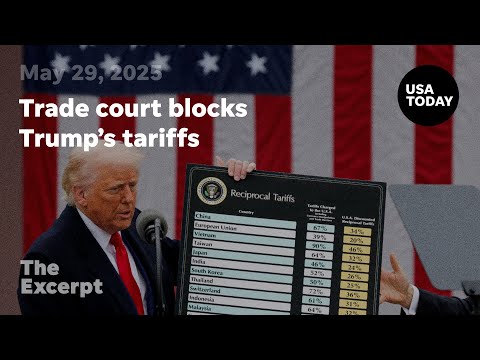 Trade court blocks Trump's tariffs The Excerpt
