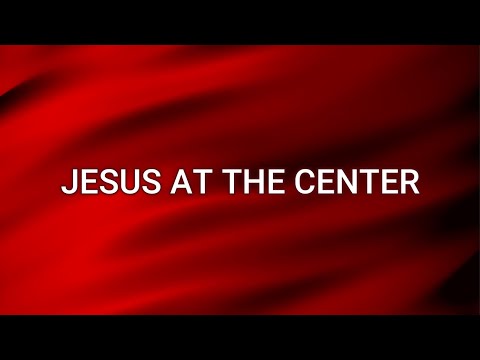 JESUS AT THE CENTER (Lyrics) - Darlene Zschech