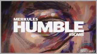 Merkules - ''Humble'' Prod. C - Lance #SCARS