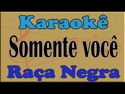 Raça Negra Somente você Playback Karaoke