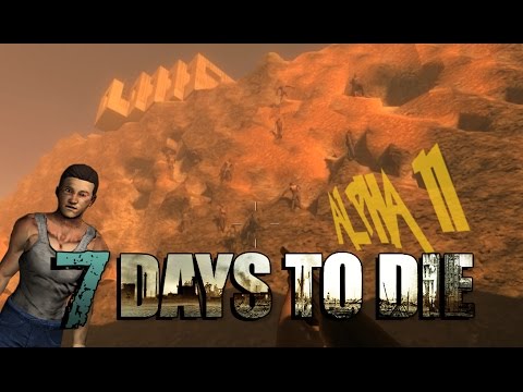 7 DAYS TO DIE | ALPHA 11.3 [SINGLEPLAYER] #6 ANOTHER DAY ANOTHER HORDE