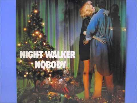 NIGHT WALKER / NOBODY