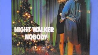 NIGHT WALKER / NOBODY