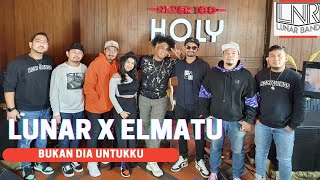 Download lagu LUNAR X ELMATU - BUKAN DIA UNTUKKU (akustik version) mp3
