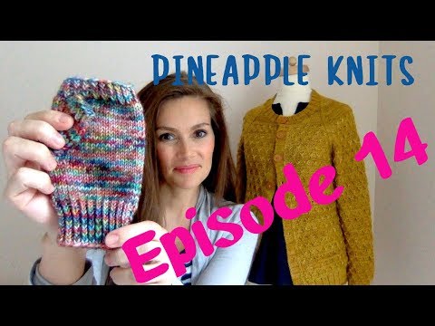 Pineapple Knits Episode 14 - A Knitting Podcast