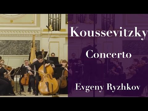 S. Koussevitzky Double Bass Concerto in fis-moll op.3 Evgeny Ryzhkov double bass