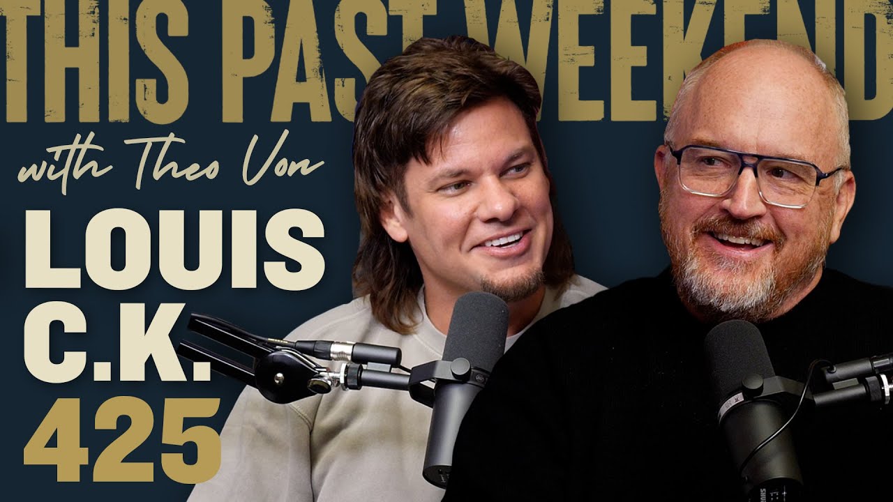 Louis C.K. | This Past Weekend w/ Theo Von #425