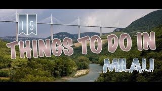 Top 15 Things To Do In Millau, France