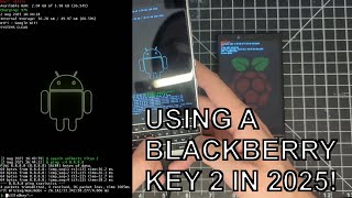 Using a BlackBerry Key 2 in 2025!