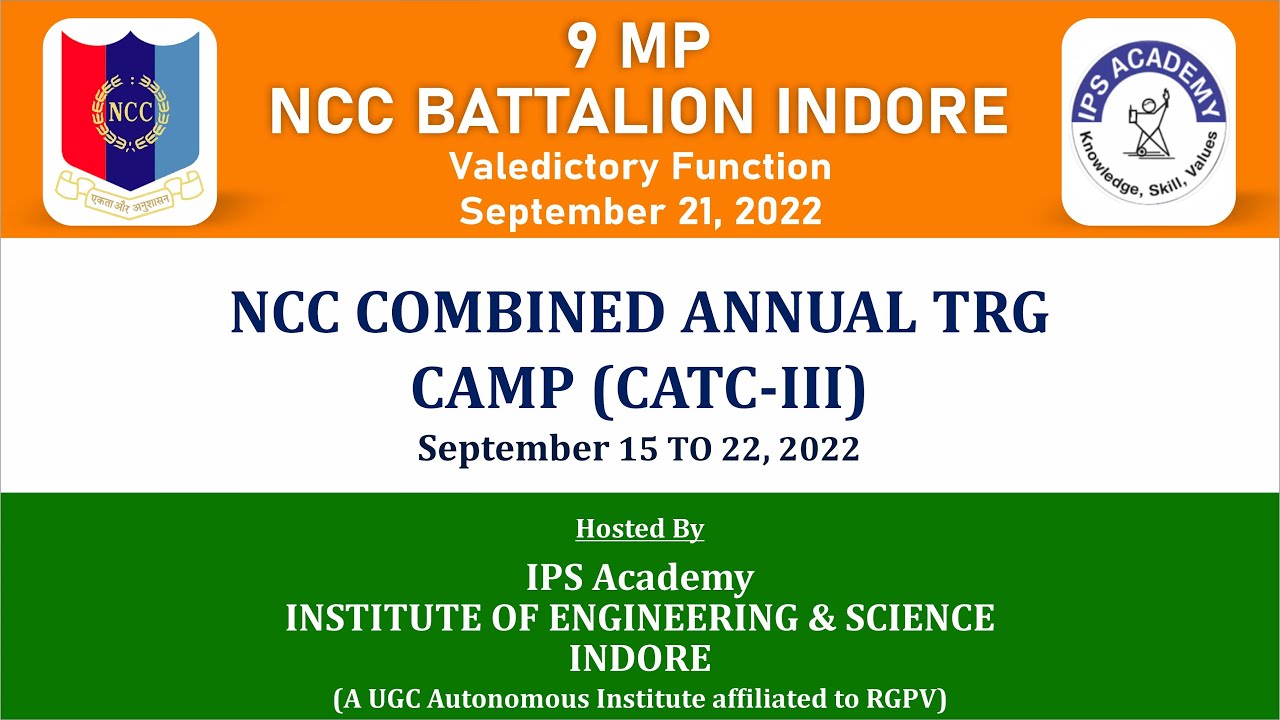 IES - IPS Academy is organizing the Valedictory Function of NCC COMBINED ANNUAL TRG CAMP (CATC-III)