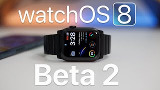 watchOS 8 Beta 2 is Out! - What&#039;s New?