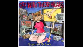 Off With Their Heads - Scarred By Love (Nobodys Cover)