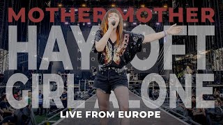 Mother Mother - Hayloft + Girl Alone (Live From Europe)