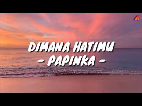 Dimana Hatimu - Papinka (Lirik with English translation)