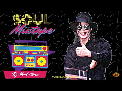 BEST OF SOUL VIDEO MIXTAPE - DJ MEAL-TONE [LOST SCHOOL VIBES]