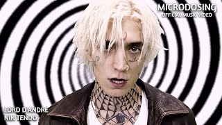 Lord D&#39;Andre x Nik Tendo - MICRODOSING (Official Music Video)