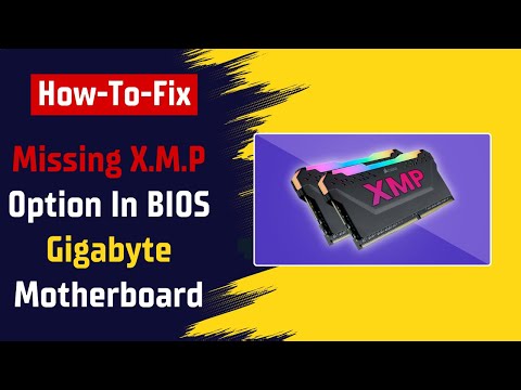 How To Fix Missing The X.M.P Option In The BIOS Gigabyte Motherboards