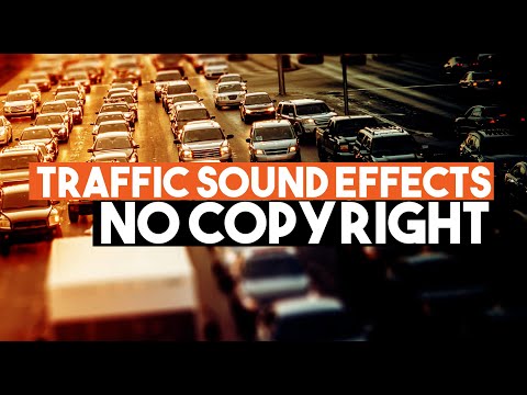 Traffic Sound Effects | Free Sound FX for your video projects (No Copyright)