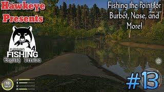 Russian Fishing 4 | #13 - Fishing the Point for Burbot, Nase, and More!!