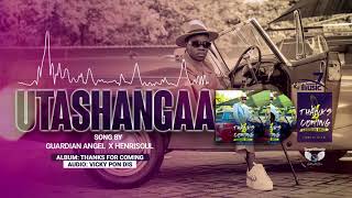 Utashangaa (ft. Henry Soul)