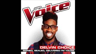 Delvin Choice - Signed, Sealed, Delivered, I'm Yours