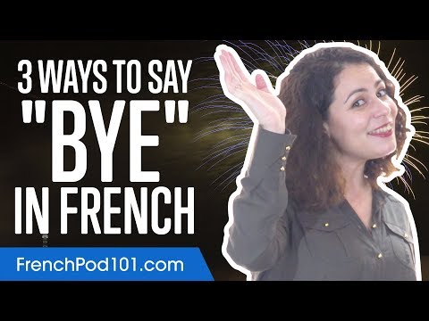 3 Ways to Say Bye in French