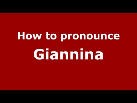 How to pronounce Giannina