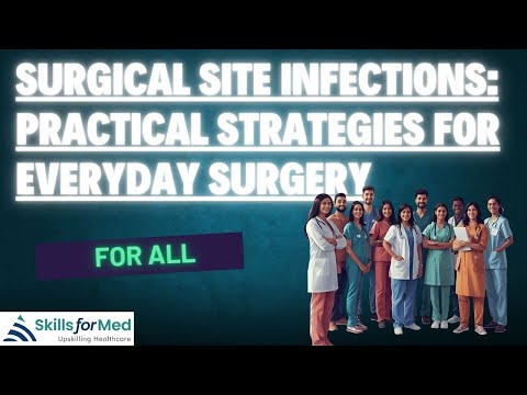 Surgical Site Infections: Practical Strategies for Everyday Surgery