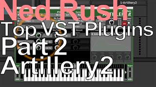 Video thumbnail for Top VST Plugins Part 2 - Artillery2 = Ned Rush by Ned Rush