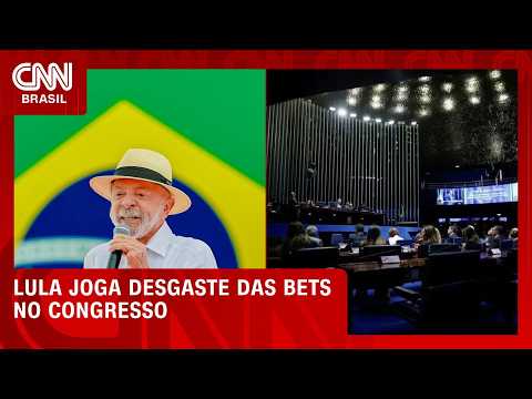 Lula joga desgaste das bets no Congresso; veja análise | LIVE CNN