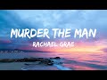 Rachel Grae Murder The Man Lyrics