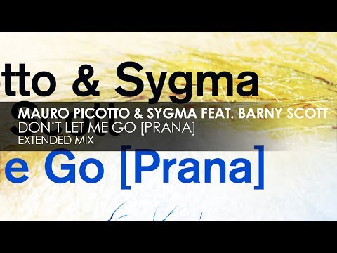 Mauro Picotto & Sygma featuring Barny Scott - Don’t Let Me Go [Prana]