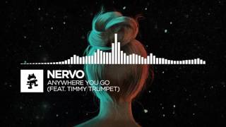 NERVO - Anywhere You Go (feat. Timmy Trumpet) [Monstercat Network]