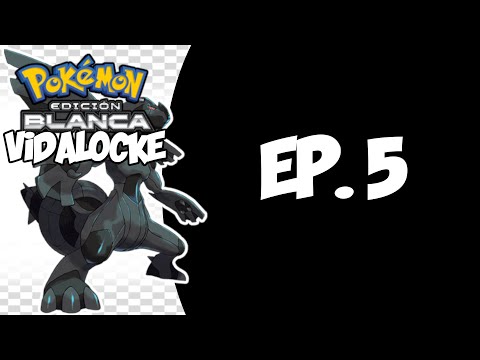 Pokemon Blanco Vidalocke Ep. 5